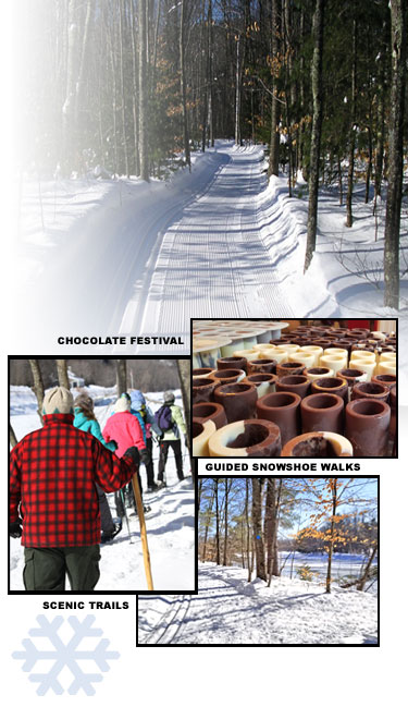 Join us on the trails or for one of our events - the Chocolate Festival or Snowshoe Walk